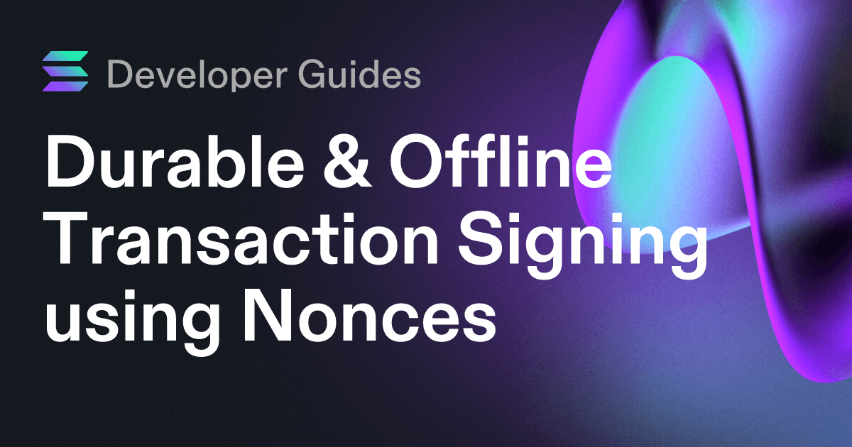 Durable & Offline Transaction Signing using Nonces